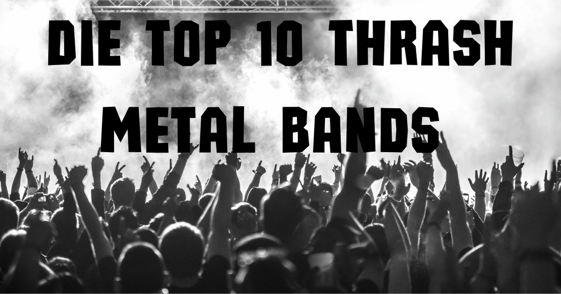 Die Top 10 Thrash Metal Bands – Legenden, Sound & Thrash Metal Merch